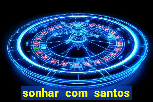 sonhar com santos de macumba